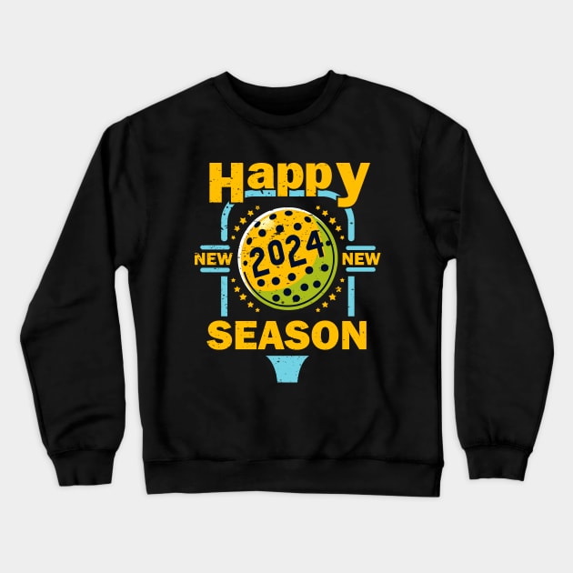 funny pickleball player and lover gift 2024 Happy new pickleball season Crewneck Sweatshirt by Pharmacy Tech Gifts